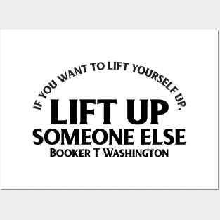 Lift up someone else. Booker T. Washington. Black History Posters and Art